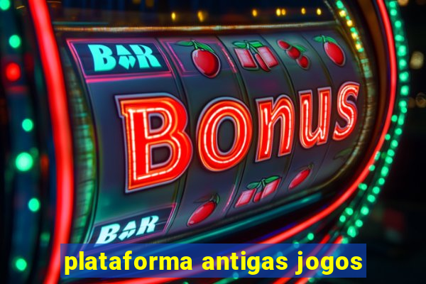 plataforma antigas jogos